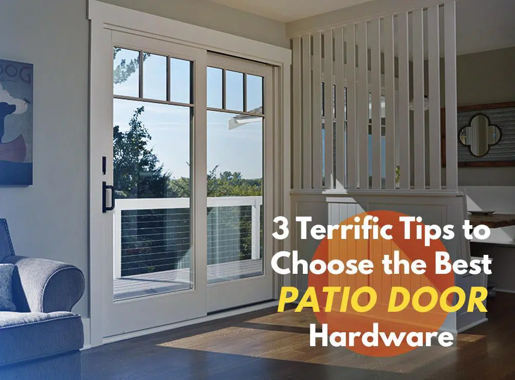 15113215103 Terrific Tips to Choose the Best Patio Door Hardware