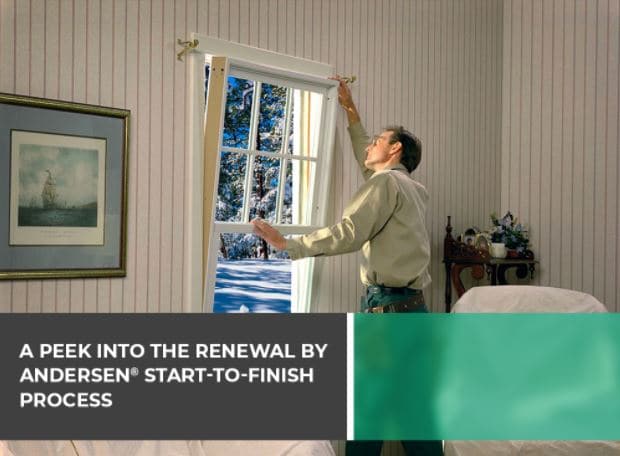 A-Peek-Into-the-Renewal-by-Andersen®-Start-to-Finish-Process