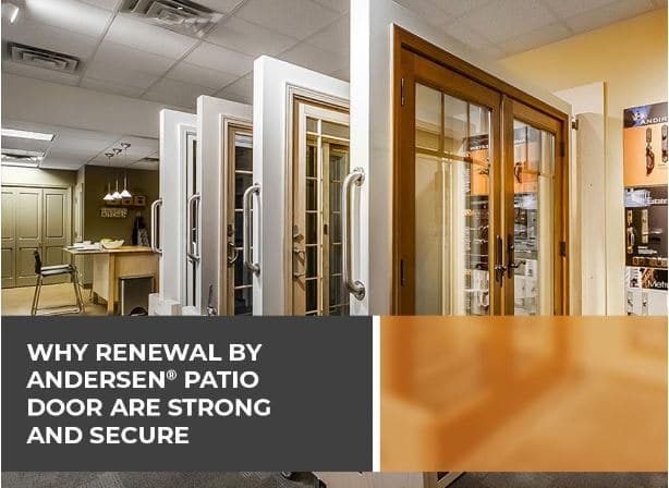 Why-Renewal-by-Andersen®-Patio-Doors-Are-Strong-and-Secure